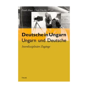 Cover "Deutsche in Ungarn - Ungarn und Deutsche"; © THELEM