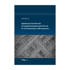 Cover "Epitaktische Schichten der Formgedächtnislegierung Ni-Mn-Ga für die Anwendung in Mikrosystemen"; © THELEM