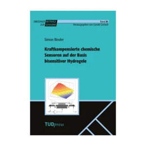 Cover "Kraftkompensierte chemische Sensoren auf der Basis bisensitiver Hydrogele"; © THELEM
