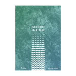 Cover "Resilientes Stadtgrün"; © THELEM