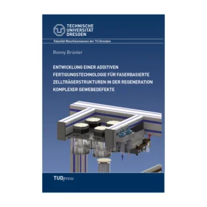 Cover "Entwicklung einer additiven Fertigungstechnologie für faserbasierte Zellträgerstrukturen in der Regeneration komplexer Gewebedefekte"; © THELEM