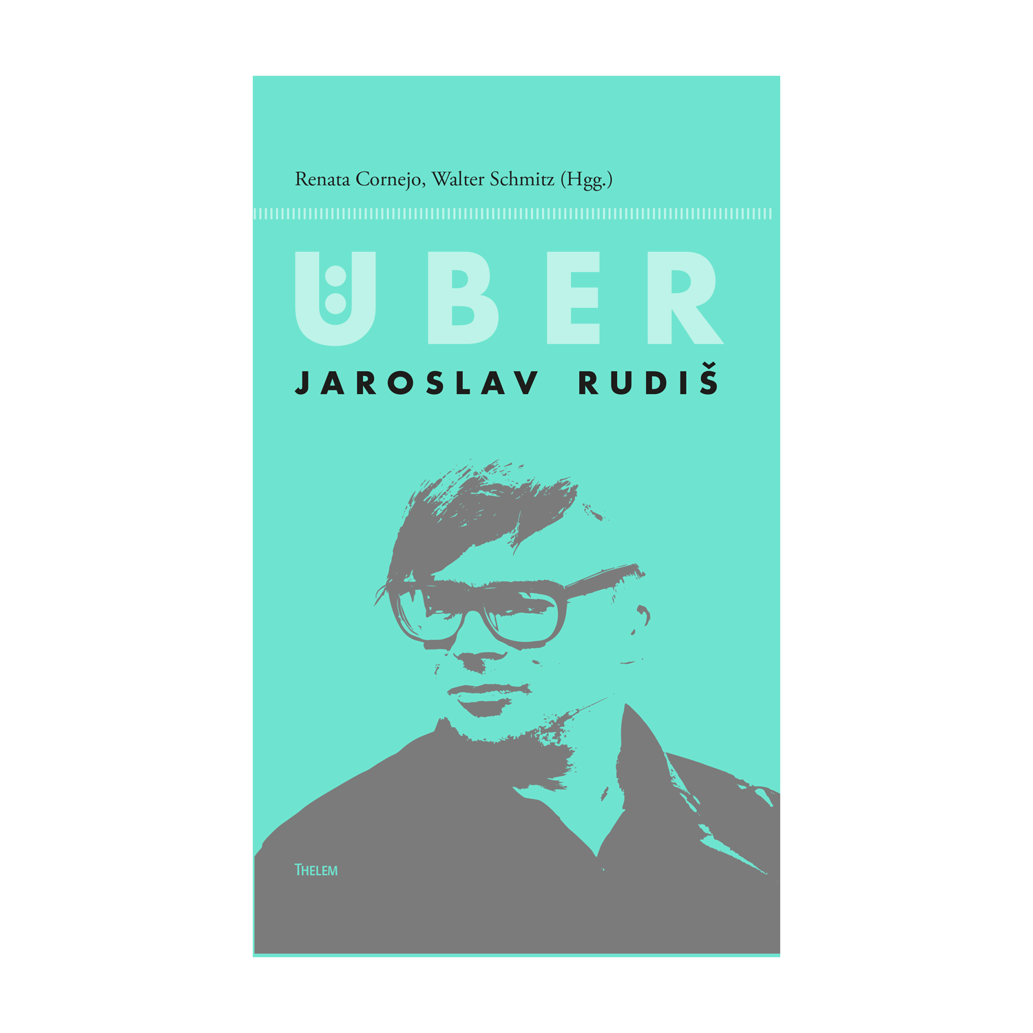 Cover "Über Jaroslav Rudis"; © THELEM