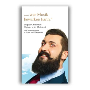Cover ""...was Musik bewirken kann." Jaques Offenbach: Orpheus in der Unterwelt"; © THELEM