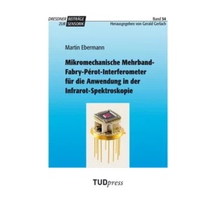 Cover "Mikromechanische Mehrband-Fabry-Pérot-Interferometer für die Anwendung in der Infrarot-Spektroskopie"; © THELEM