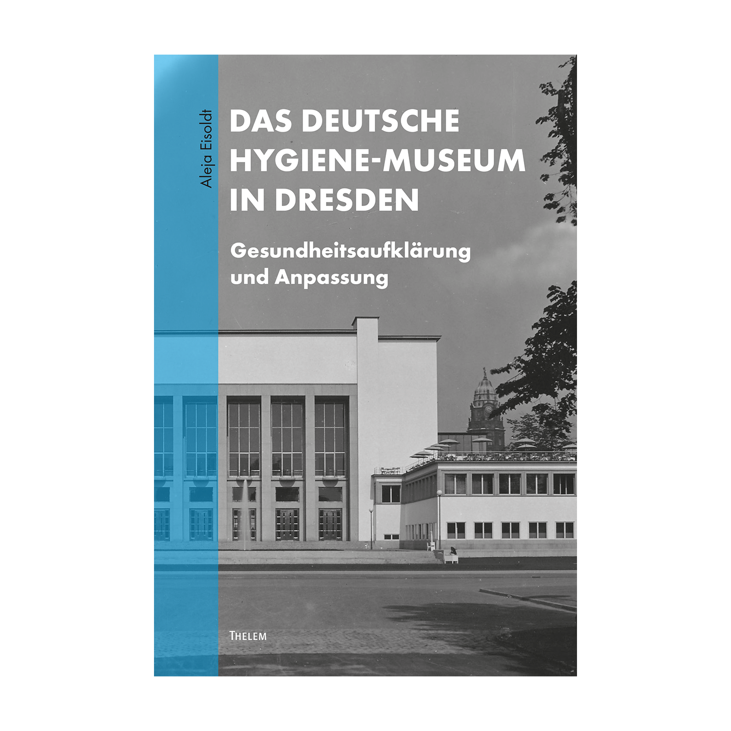 Cover "Das Deutsche Hygiene-Museum in Dresden"; © THELEM