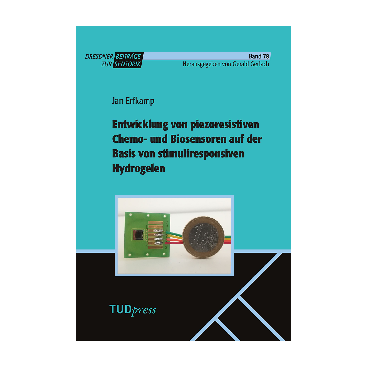 Cover "Entwicklung von piezoresistiven Chemo- und Biosensoren auf der Basis von stimuliresponsiven Hydrogelen"; © THELEM