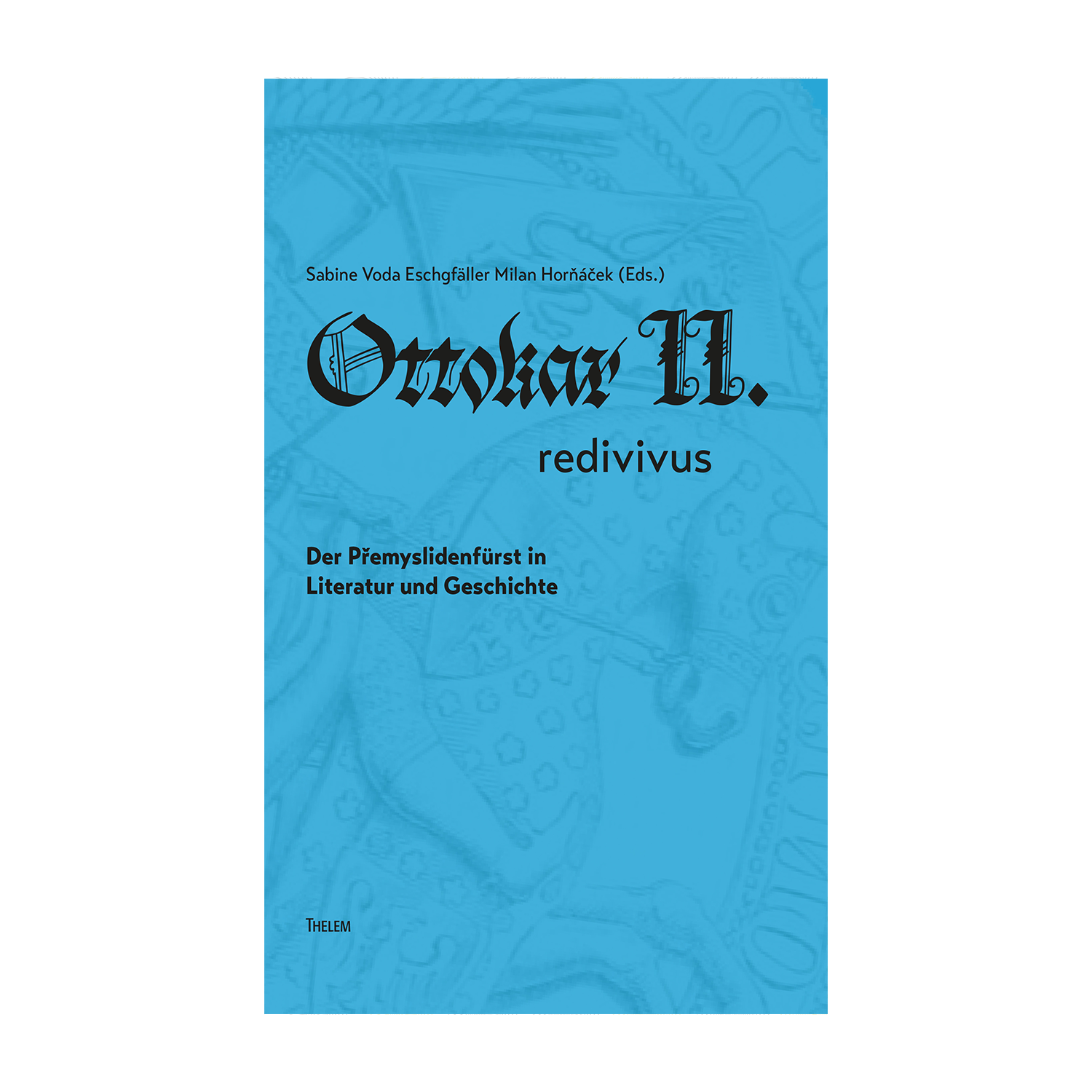 Cover "Ottokar II. redivivus"; © THELEM