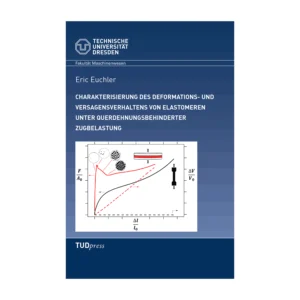 Cover "Charakterisierung des Deformations- und Versageverhaltens von Elastomeren unter querdehnungsbehinderter Zugbelastung"; © THELEM