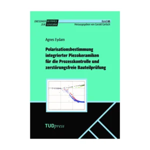 Cover "Polarisationsbestimmung integrierter Piezokeramiken für die Prozesskontrolle und zerstörungsfreie Bauteilprüfung"; © THELEM