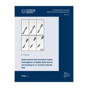 Cover "Experimental and simulation-based investigation on bubble deformation and breakup in a T-junction channel flow"; © THELEM