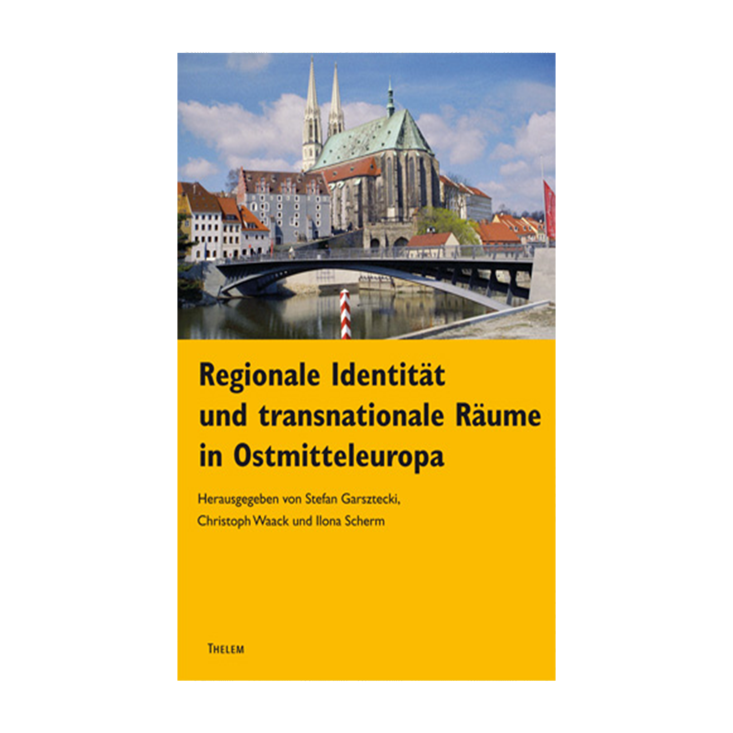 Cover "Regionale Identitäten und transnationale Räume in Ostmitteleuropa"; © THELEM