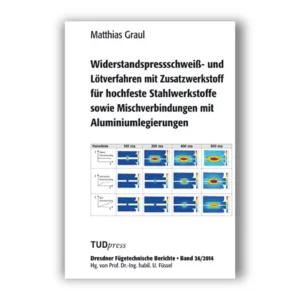 Cover "Widerstandspressschweiß- und Lötverfahren mit Zusatzwerkstoff für hochfeste Stahlwerkstoffe sowie Mischverbindungen mit Aluminiumlegierungen"; © THELEM