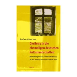 Cover "Die Reise in die ehemaligen deutschen Kulturlandschaften"; © THELEM