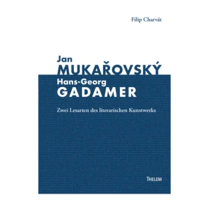 Cover "Jan Mukařovský und Hans-Georg Gadamer"; © THELEM