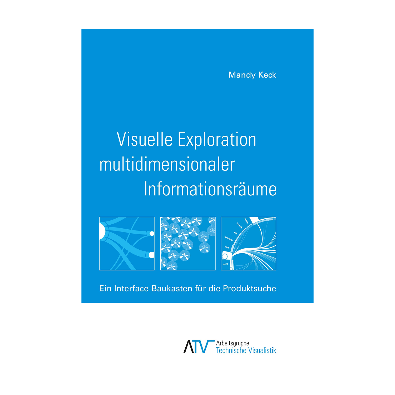 Cover "Visuelle Exploration multidimensionaler Informationsräume"; © THELEM