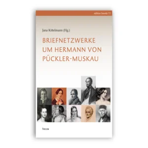 Cover "Briefnetzwerke um Hermann von Pückler-Muskau"; © THELEM