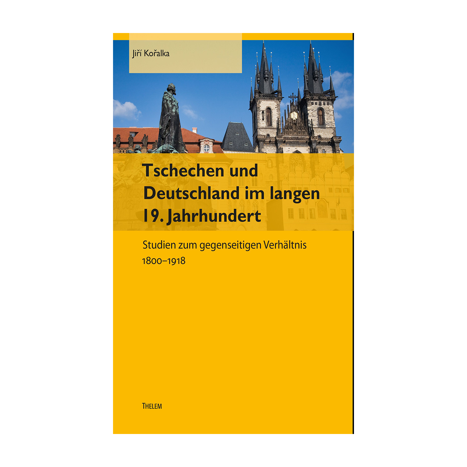 Cover "Tschechen und Deutschland im langen 19. Jahrhundert"; © THELEM