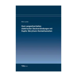 Cover "Zum Langzeitverhalten elektrischer Steckverbindungen mit Kupfer-Beryllium-Kontaktlamellen"; © THELEM