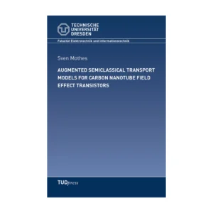Cover "AUGMENTED SEMICLASSICAL TRANSPORT MODELS FOR CARBON NANOTUBE FIELD EFFECT TRANSISTORS"; © THELEM