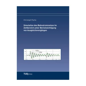 Cover "Simulation des Bahnstromnetzes im Zeitbereich unter Berücksichtigung von Ausgleichsvorgängen"; © THELEM