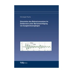 Cover "Simulation des Bahnstromnetzes im Zeitbereich unter Berücksichtigung von Ausgleichsvorgängen"; © THELEM