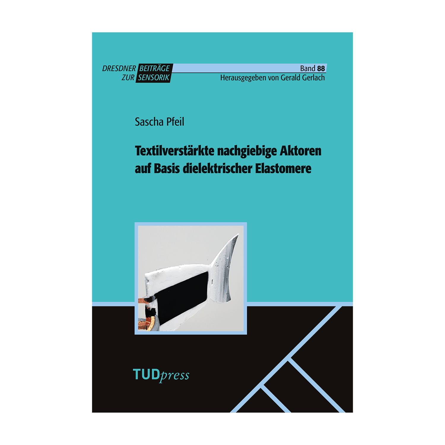 Cover "Textilverstärkte nachgiebige Aktoren auf Basis dielektrischer Elastomere"; © THELEM