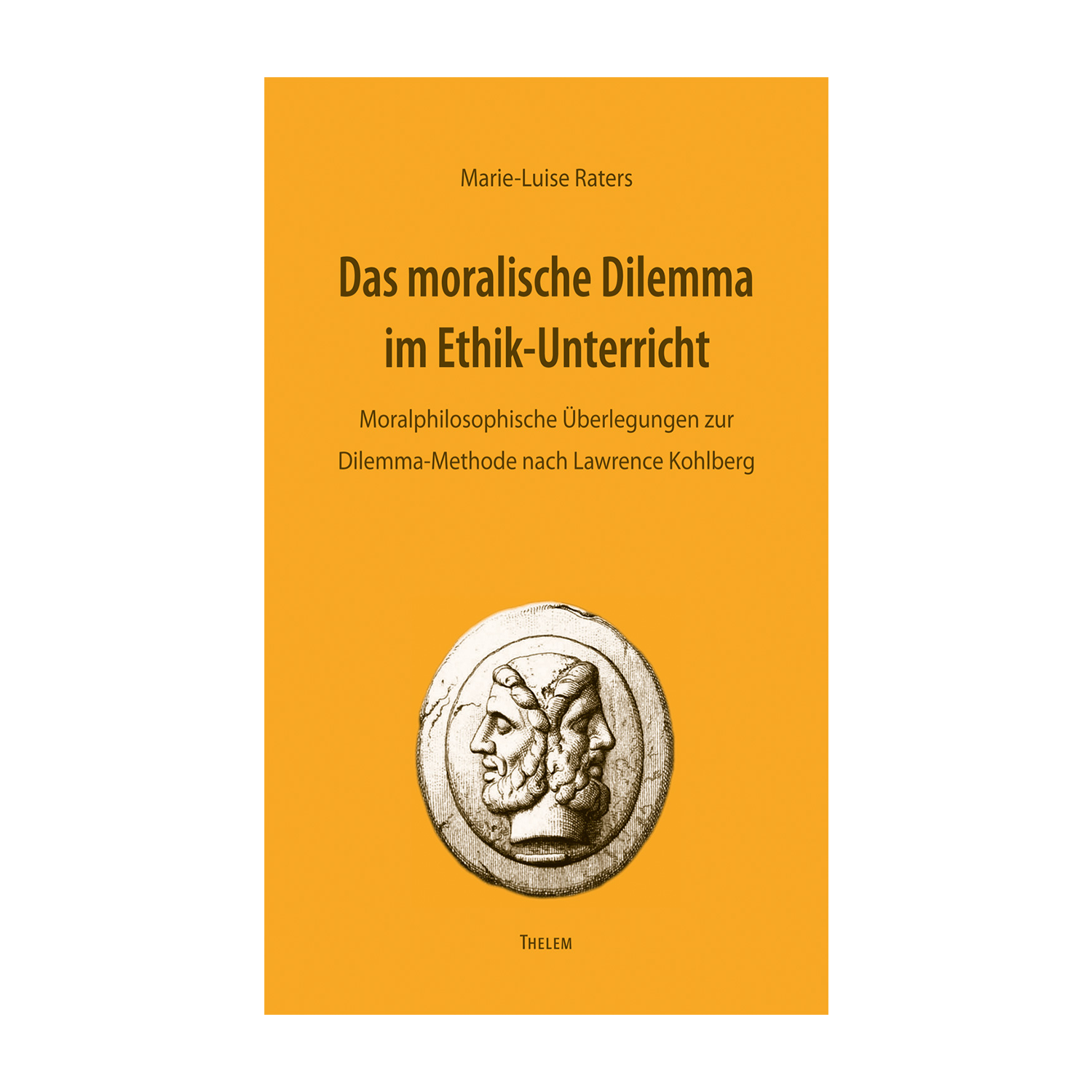 Cover "Das moralische Dilemma im Ethik-Unterricht"; © THELEM