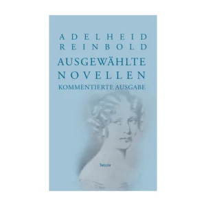 Cover "Adelheid Reinbold: Ausgewählte Novellen"; © THELEM