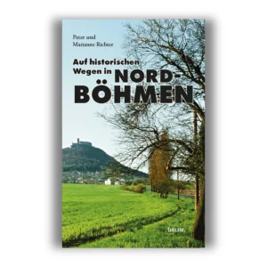 Cover "Auf historischen Wegen in Nordböhmen"; © THELEM