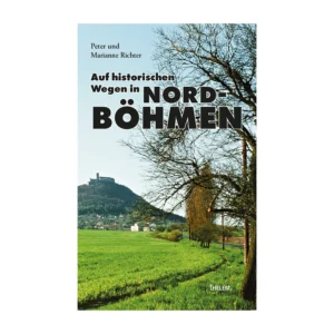 Cover "Auf historischen Wegen in Nordböhmen"; © THELEM