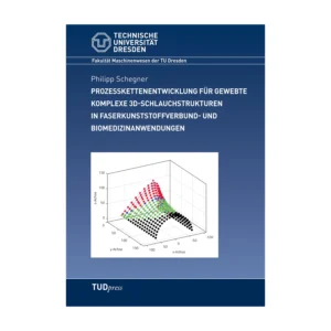 Cover "Prozesskettenentwicklung für gewebte komplexe 3D-Schlauchstrukturen in Faserkunststoffverbund- und Biomedizinanwendungen"; © THELEM