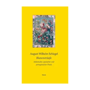 Cover "Blumensträuße italienischer, spanischer und portugiesischer Poesie"; © THELEM