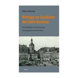 Cover "Beiträge zur Geschichte der Stadt Glauchau"; © THELEM