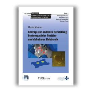 Cover "Beiträge zur additiven Herstellung biokompatibler flexibler und dehnbarer Elektronik"; © THELEM