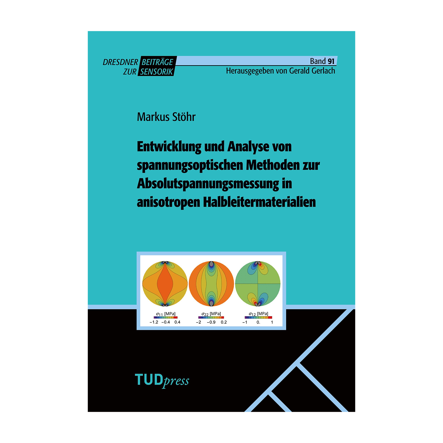 Cover "Entwicklung und Analyse von spannungsoptischen Methoden zur Absolutspannungsmessung in anisotropen Halbleitermaterialien"; © THELEM