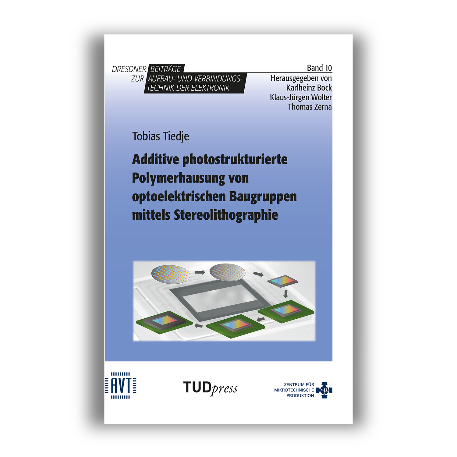 Cover "Additive photostrukturierte Polymerhausung von optoelektrischen Baugruppen mittels Stereolitographie"; © THELEM