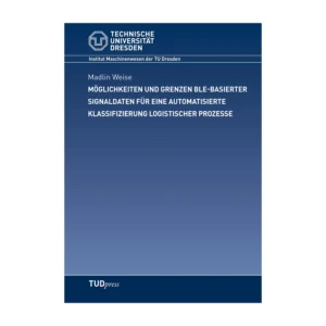 Cover "Möglichkeiten und Grenzen BLE-basierter Signaldaten für eine automatisierte Klassifizierung logistischer Prozesse"; © THELEM