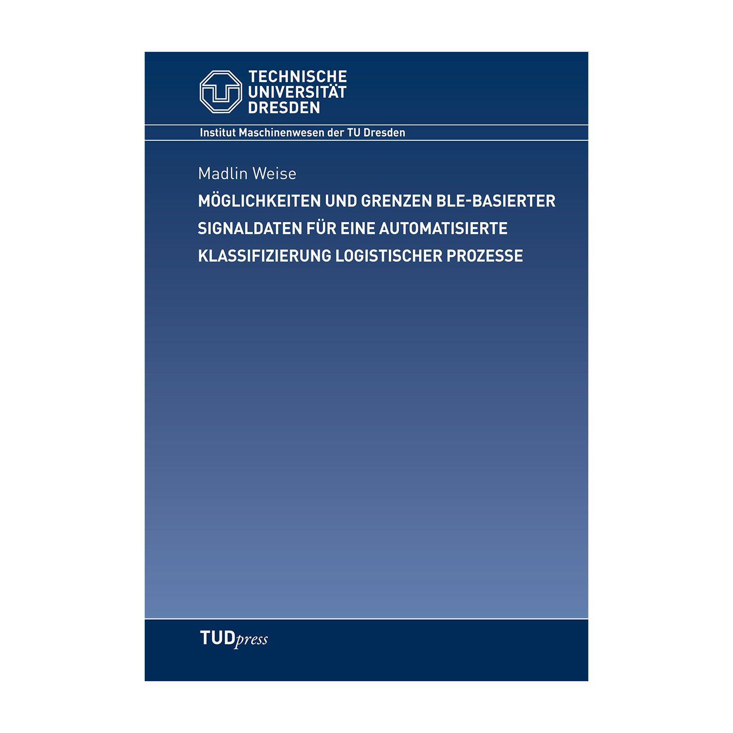 Cover "Möglichkeiten und Grenzen BLE-basierter Signaldaten für eine automatisierte Klassifizierung logistischer Prozesse"; © THELEM