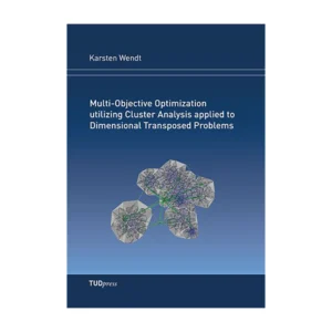 Cover "Multi-Objective Optimization utilizing Cluster Analysis applied to Dimensional Transposed Problems"; © THELEM