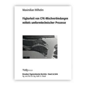 Cover "Fügbarkeit von CFK-Mischverbindungen mittels umformtechnischer Prozesse"; © THELEM