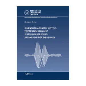 Cover "Innenohrdiagnostik mittels Zeitbereichsanalyse distorsionsprodukt-otoakustischer Emissionen"; © THELEM