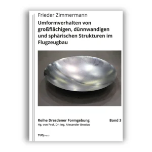 Cover "Umformverhalten von großflächigen, dünnwandigen und sphärischen Strukturen im Flugzeugbau"; © THELEM
