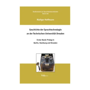 Cover "Geschichte der Sprachtechnologie an der Technischen Universität Dresden, Band 1"; © THELEM